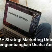 22+ Strategi Marketing Untuk Mengembangkan Usaha Anda