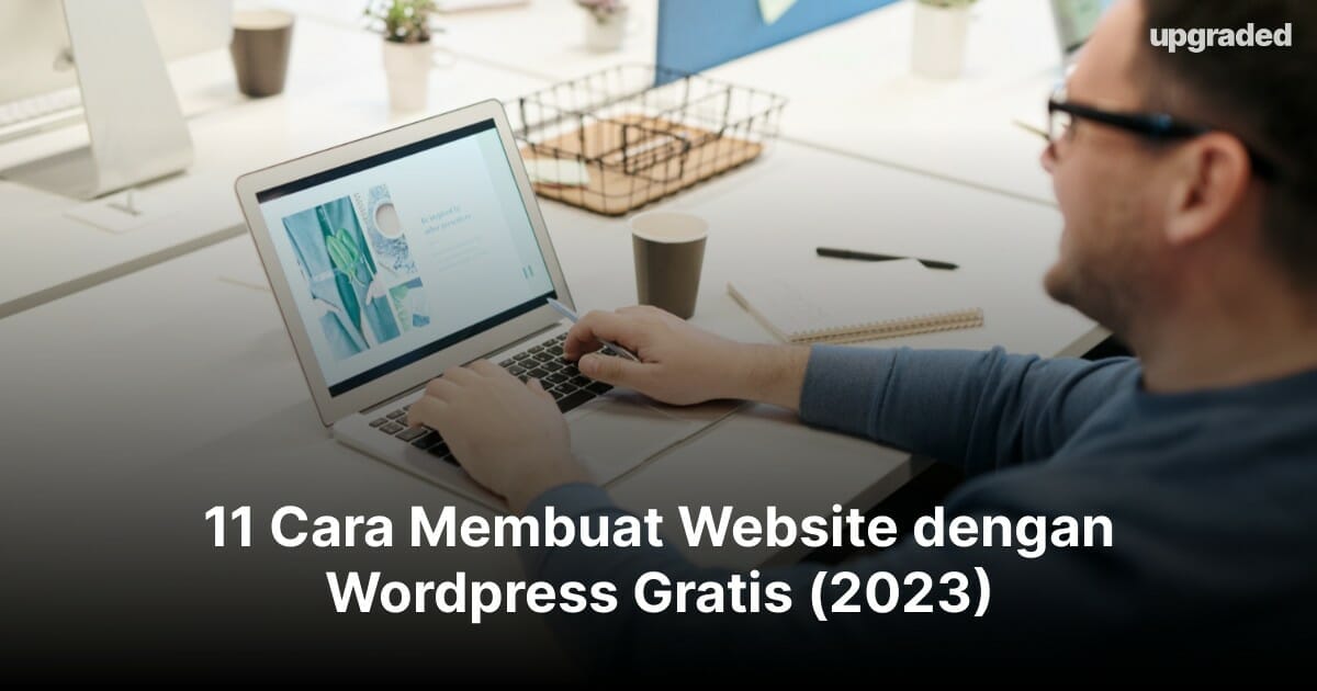 11 Cara Membuat Website Dengan Wordpress Gratis (2023)