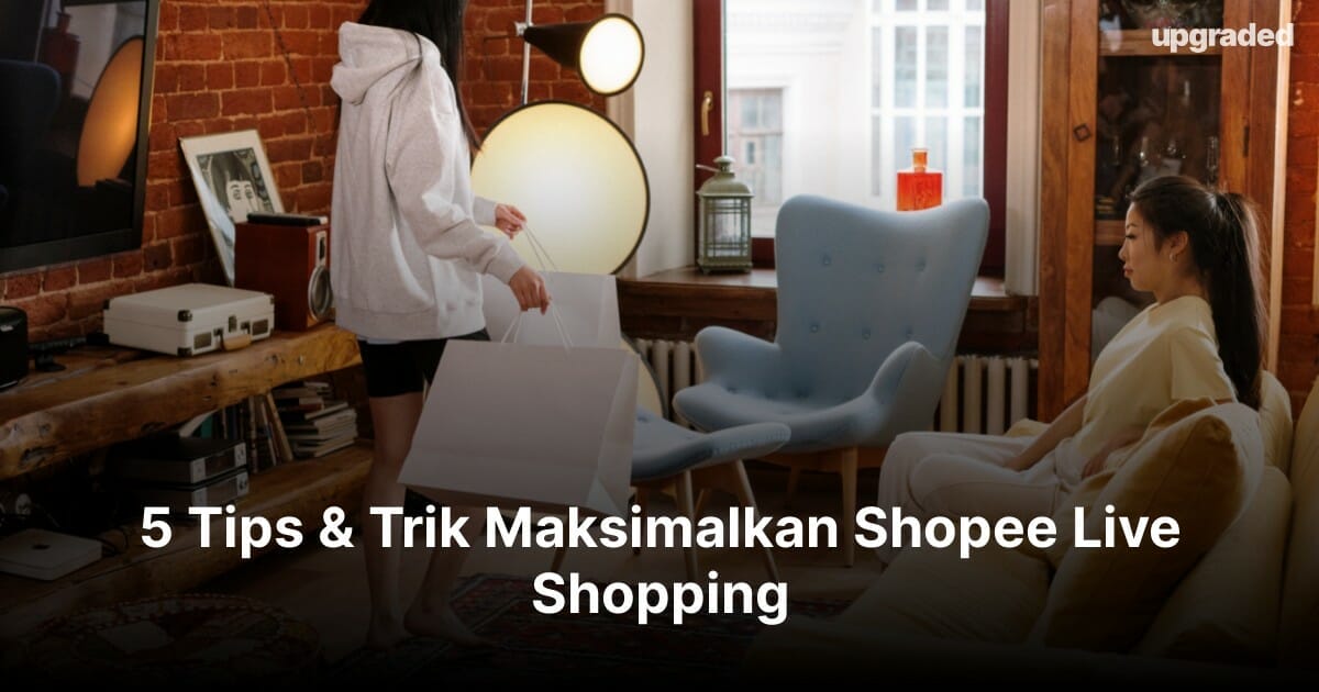 5 Tips & Trik Maksimalkan Shopee Live Shopping