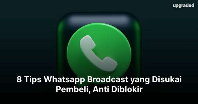 8 Tips Whatsapp Broadcast yang Disukai Pembeli, Anti Blokir