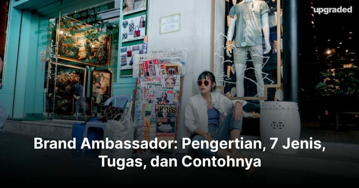 Brand Ambassador: Pengertian, 7 Jenis, Tugas, Dan Contohnya