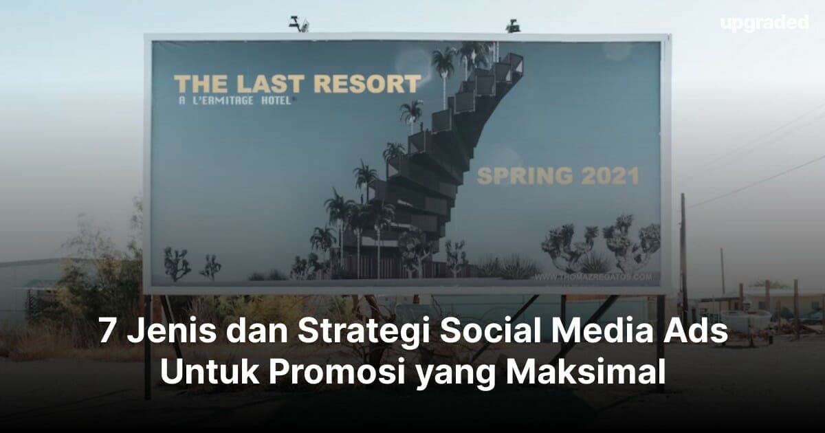 7 Jenis dan Strategi Social Media Ads Untuk Promosi yang Maksimal