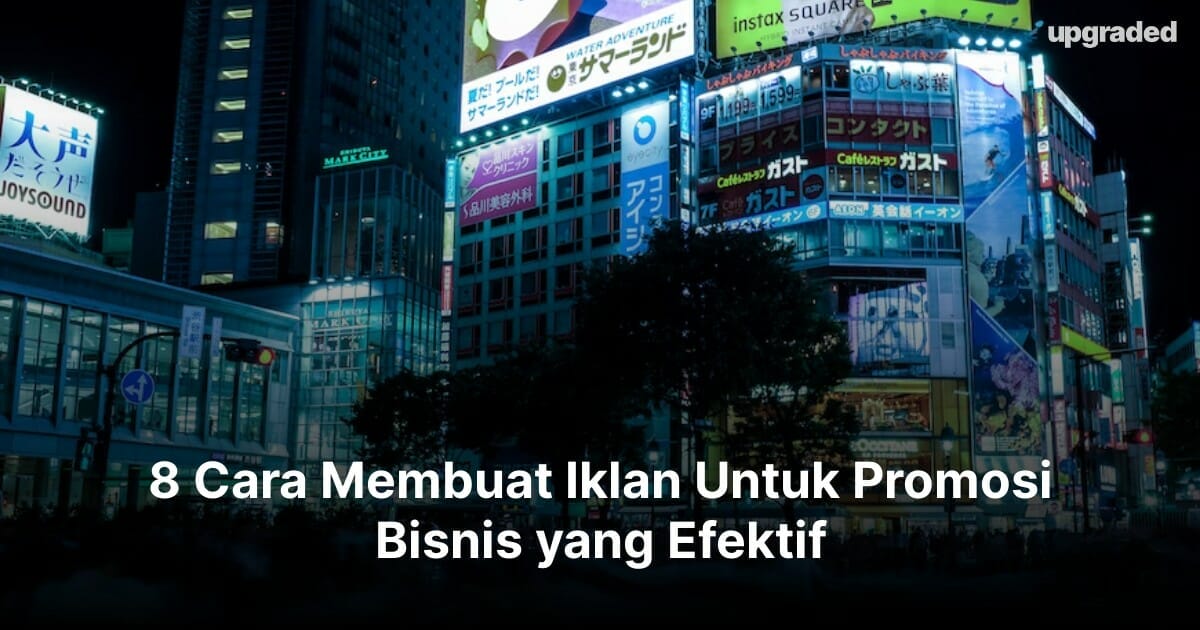 8 Cara Membuat Iklan Untuk Promosi Bisnis yang Efektif