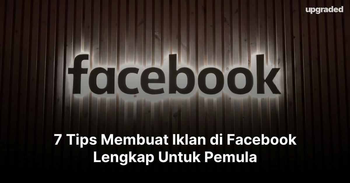 7 Tips Membuat Iklan Di Facebook Lengkap Untuk Pemula