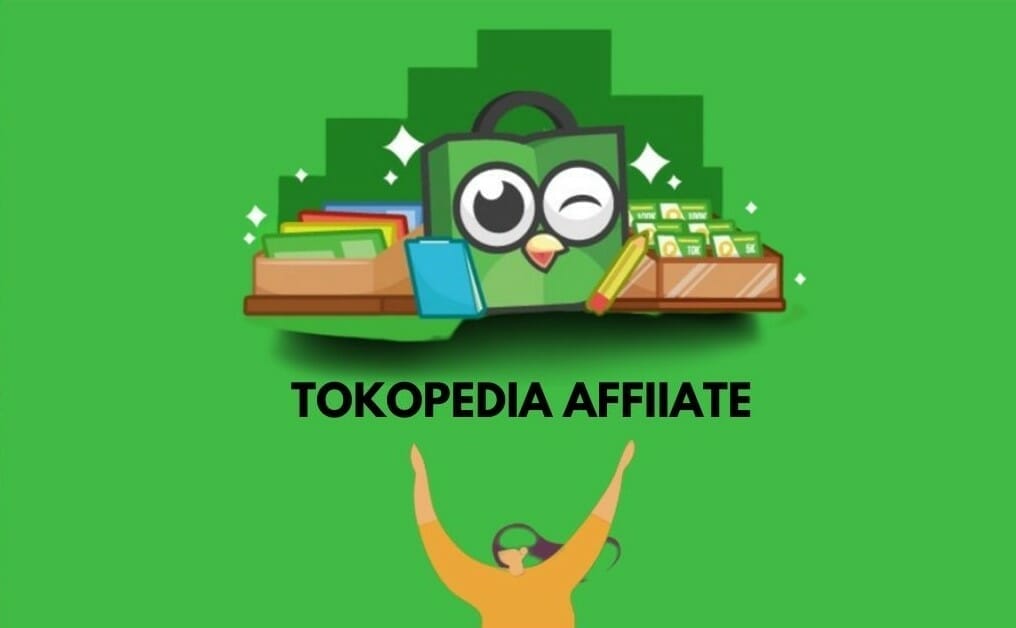 Cara Daftar Tokopedia Affiliate, Untuk Penghasilan Tambahan