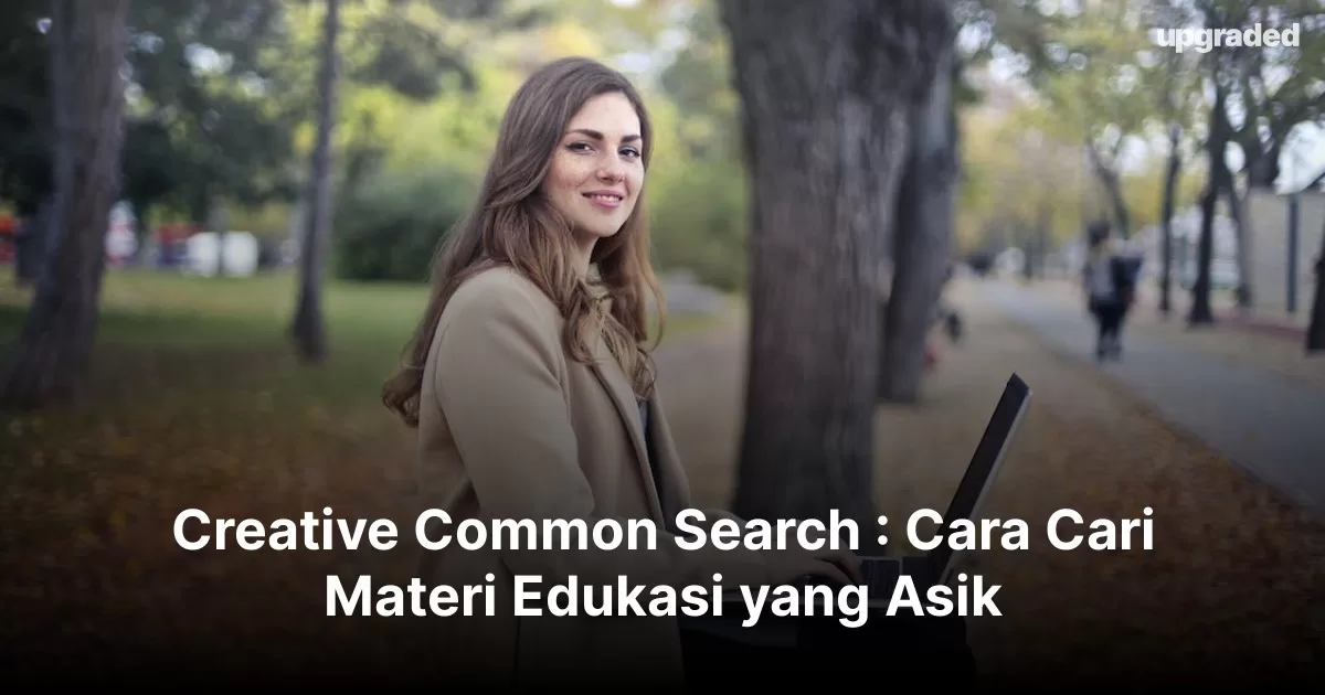 Creative Common Search : Cara Cari Materi Edukasi yang Asik