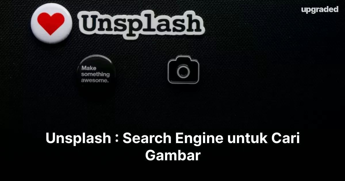 Unsplash : Search Engine untuk Cari Gambar Gratis Terbaik