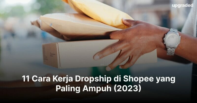 11 Cara Kerja Dropship di Shopee yang Paling Ampuh (2023)