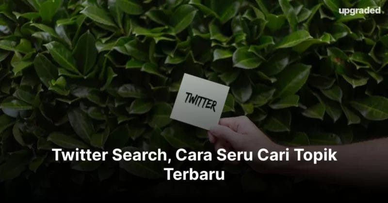 Twitter Search, Cara Seru Cari Topik Terbaru
