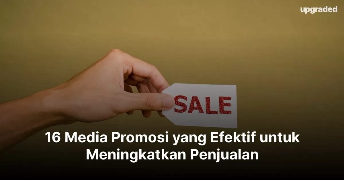 16 Media Promosi yang Efektif untuk Meningkatkan Penjualan