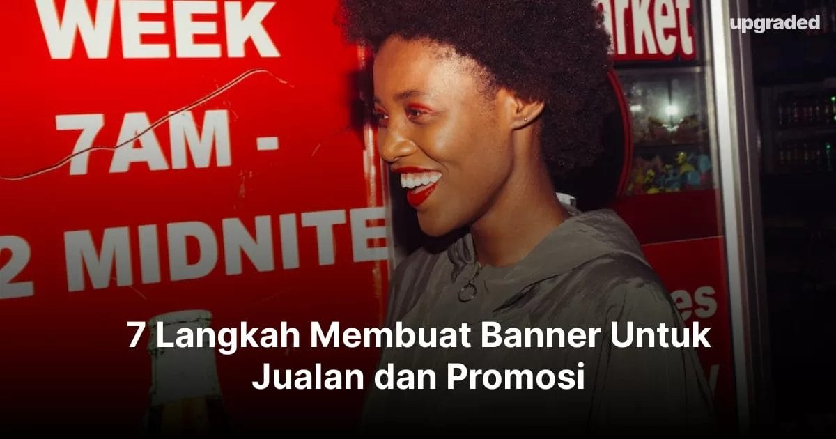 7 Langkah Membuat Banner Untuk Jualan dan Promosi