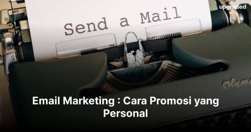 Email Marketing : Cara Promosi yang Personal