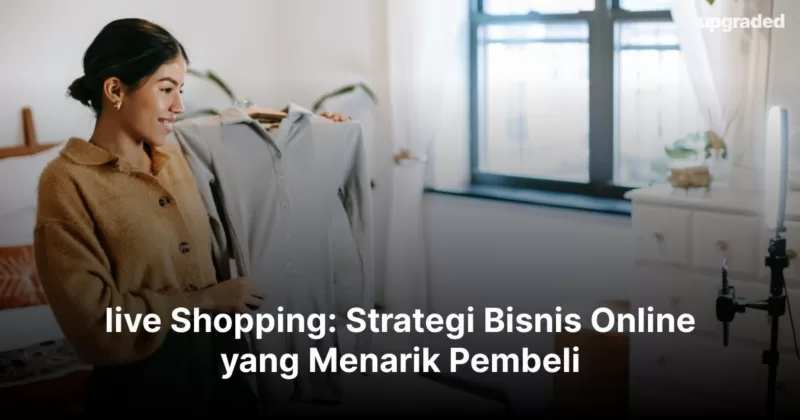 live Shopping: Strategi Bisnis Online yang Menarik Pembeli