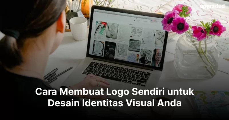 Cara Membuat Logo Sendiri untuk Desain Identitas Visual Anda
