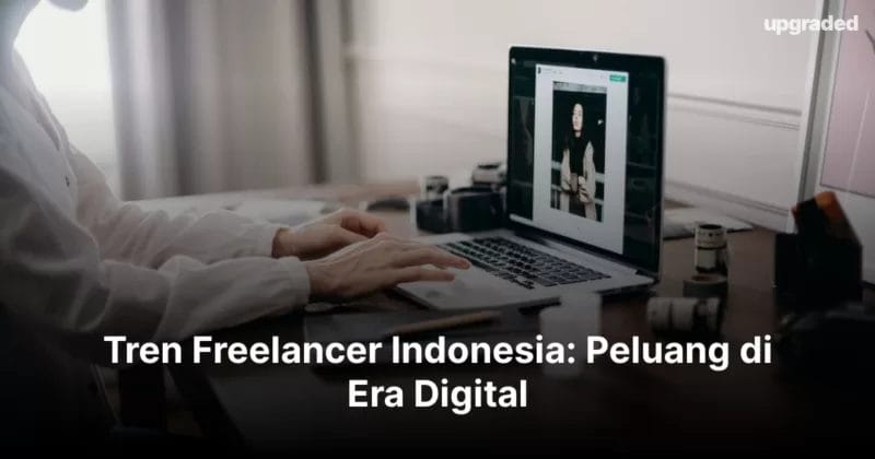 Tren Freelancer Indonesia: Peluang di Era Digital
