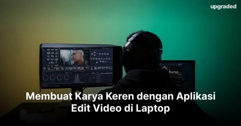Membuat Karya Keren dengan Aplikasi Edit Video di Laptop