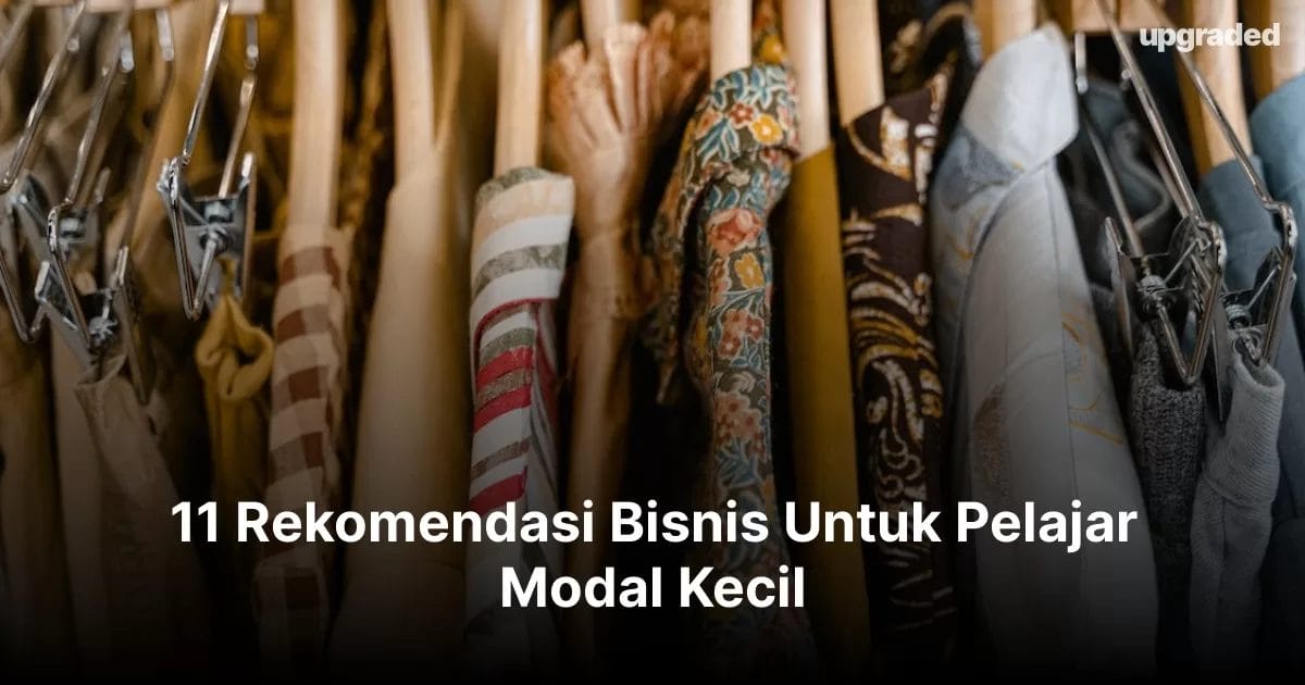 11 Rekomendasi Bisnis Untuk Pelajar Modal Kecil