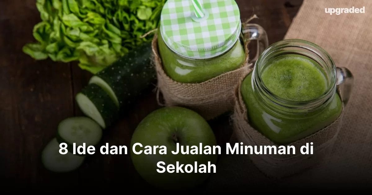 8 Ide dan Cara Jualan Minuman di Sekolah