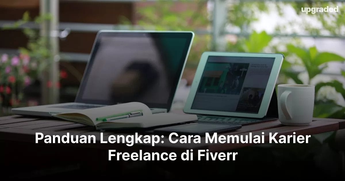Panduan Lengkap: Cara Memulai Karier Freelance di Fiverr