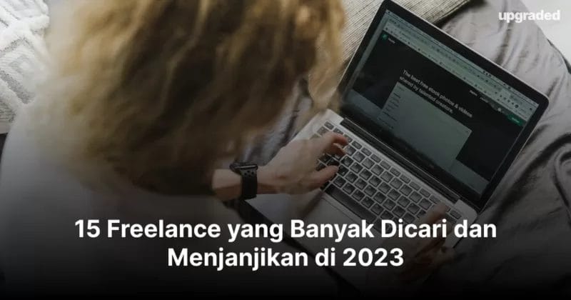 15 Freelance yang Banyak Dicari dan Menjanjikan di 2023