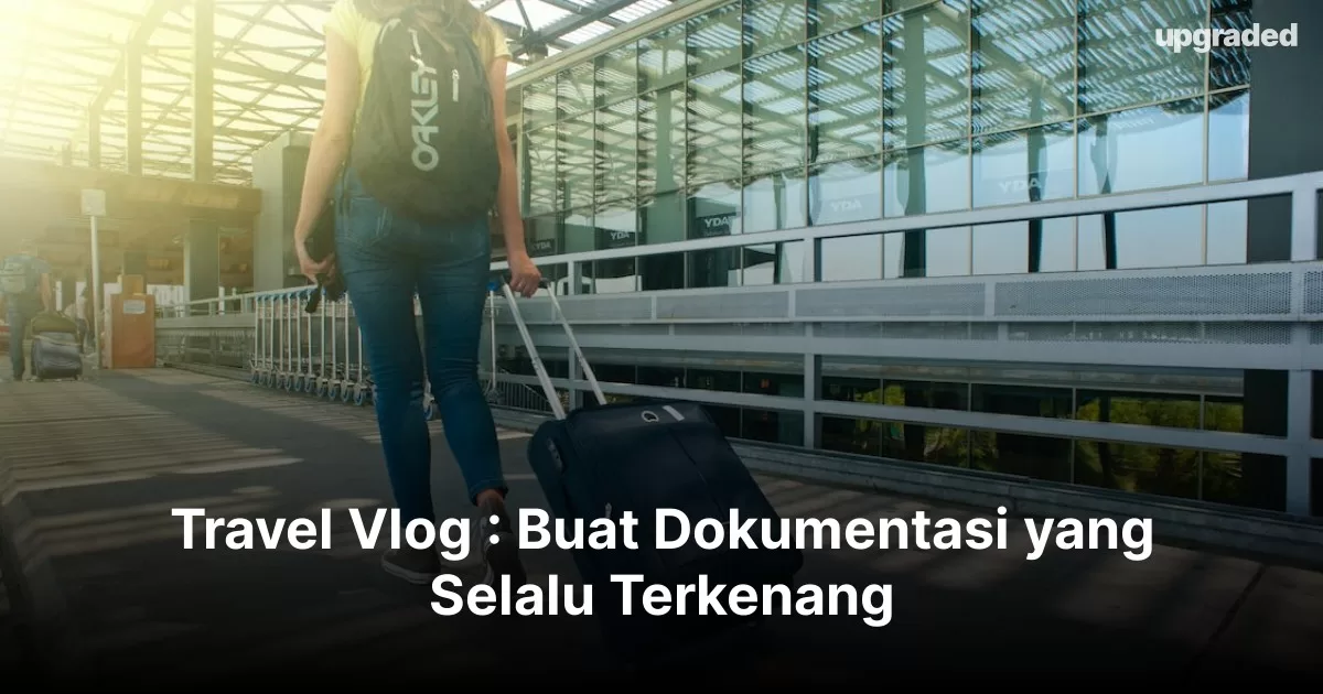 travel vlog adalah