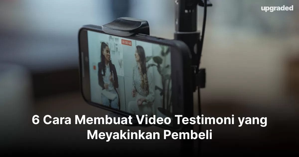 6 Cara Membuat Video Testimoni yang Meyakinkan Pembeli