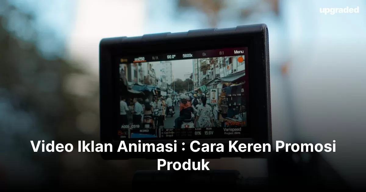 Video Iklan Animasi : Cara Keren Promosi Produk