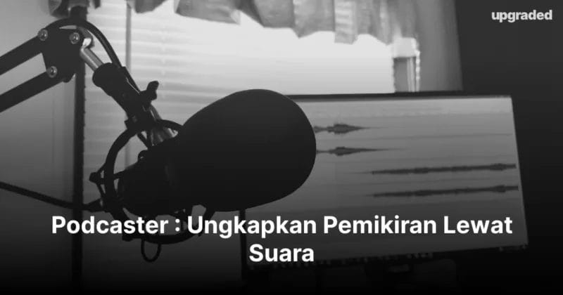 Podcaster : Ungkapkan Pemikiran Lewat Suara