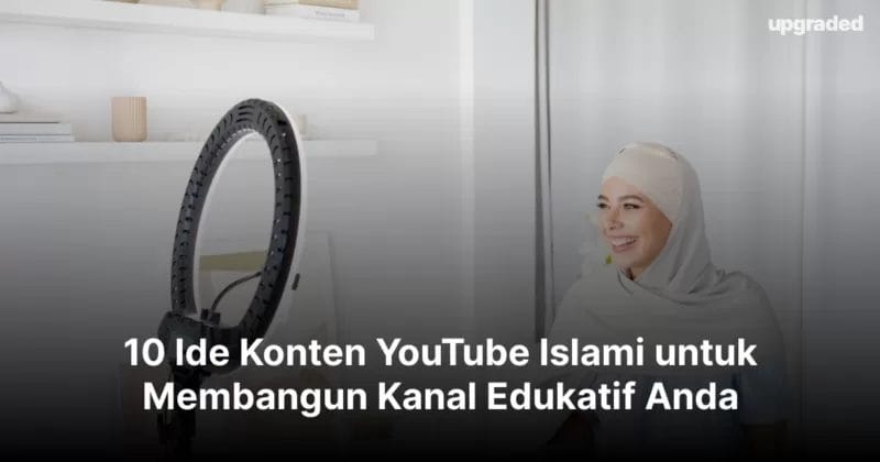 10 Ide Konten YouTube Islami untuk Membangun Kanal Edukatif