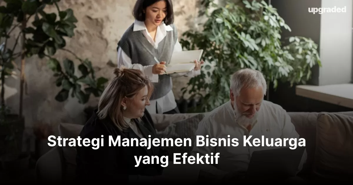 Strategi Manajemen Bisnis Keluarga Yang Efektif