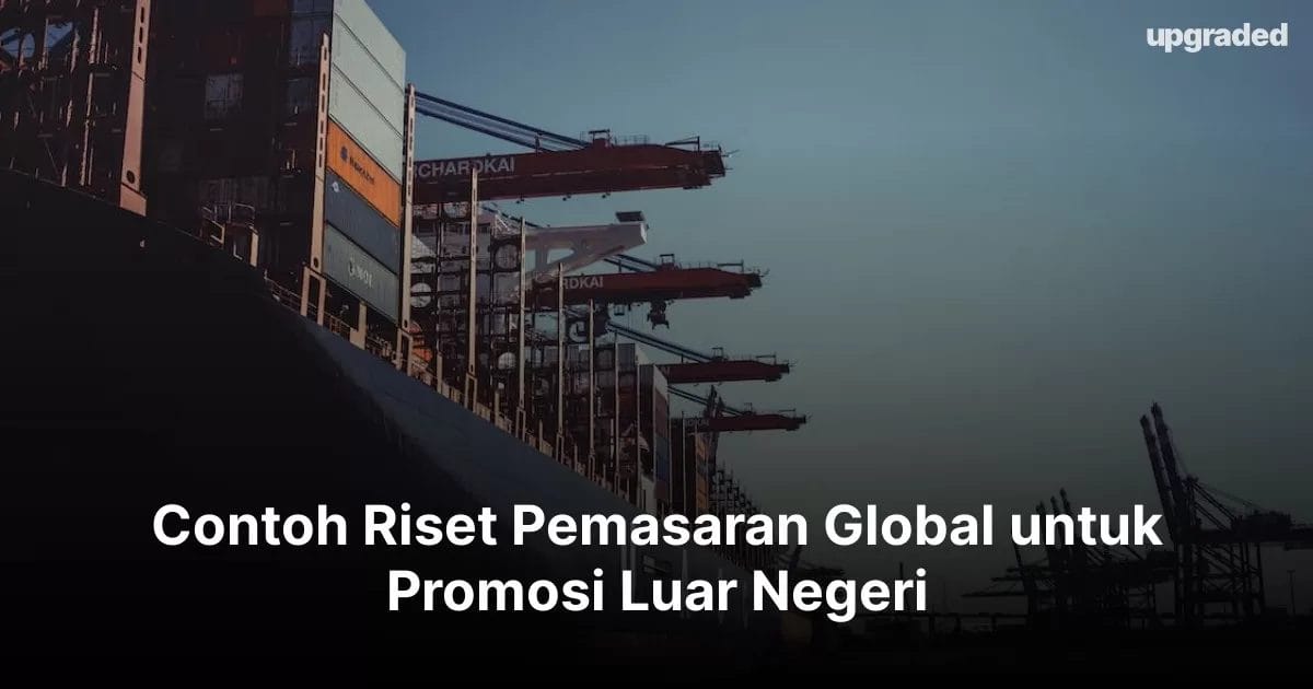 Contoh Riset Pemasaran Global untuk Promosi Luar Negeri