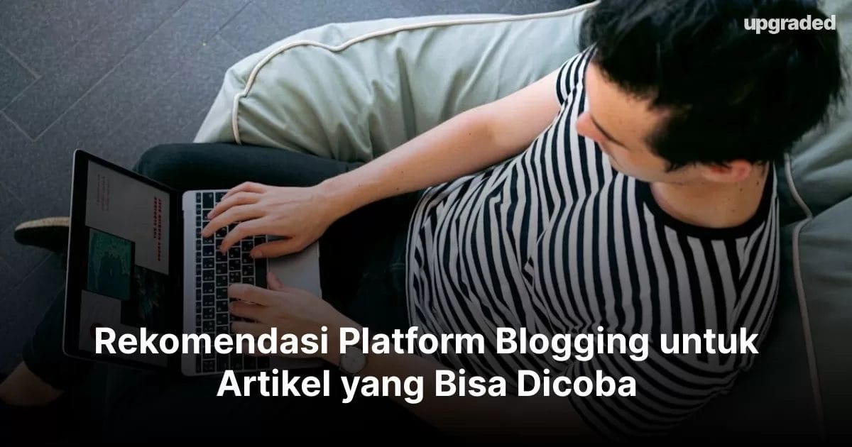 Rekomendasi Platform Blogging Untuk Artikel Yang Bisa Dicoba