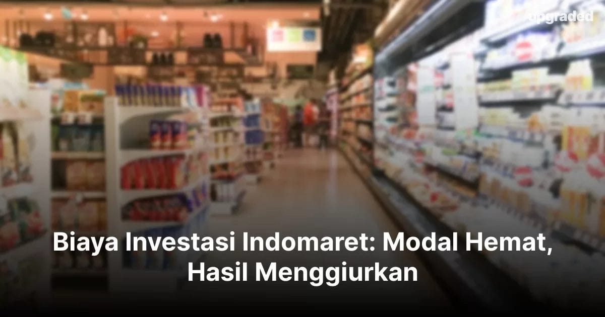 Biaya Investasi Indomaret: Modal Hemat, Hasil Menggiurkan