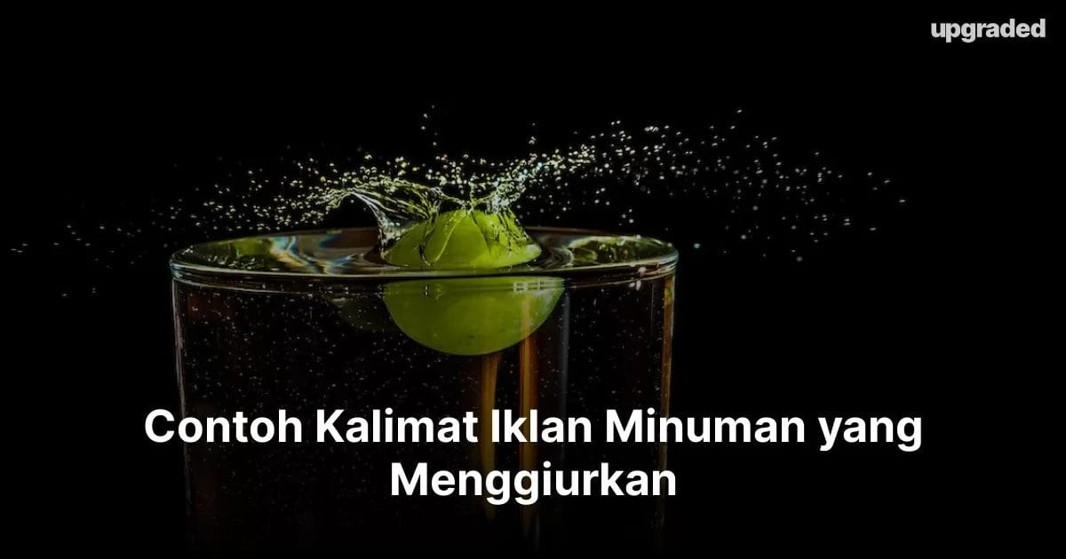 Contoh Kalimat Iklan Minuman yang Menggiurkan