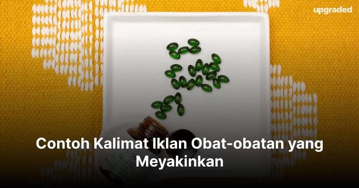 Contoh Kalimat Iklan Obat-obatan yang Meyakinkan