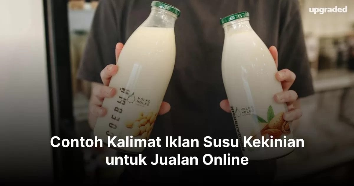 Contoh Kalimat Iklan Susu Kekinian untuk Jualan Online