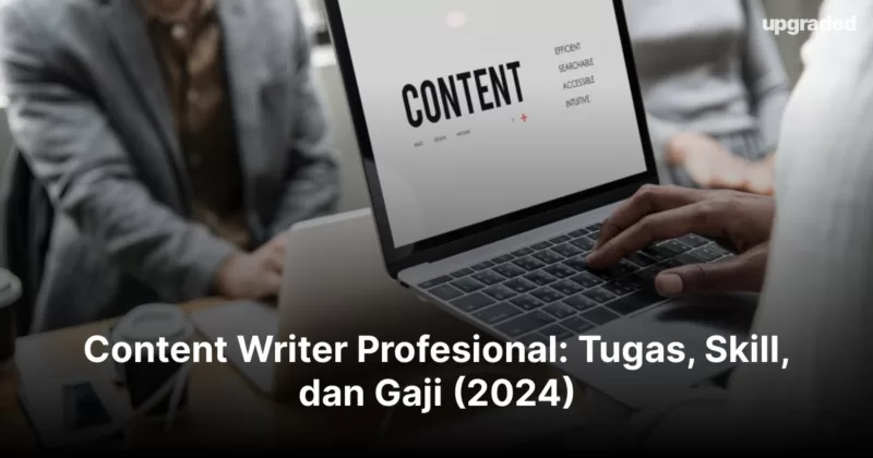 Content Writer Profesional: Tugas, Skill, dan Gaji (2024)
