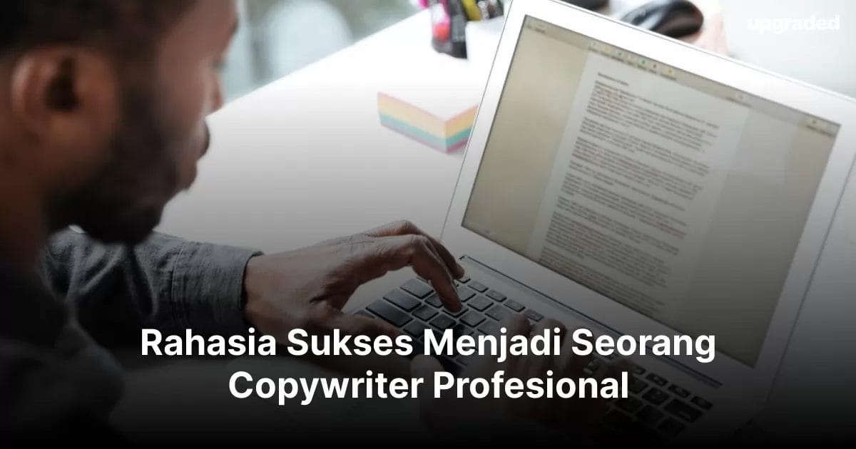 Rahasia Sukses Menjadi Seorang Copywriter Profesional