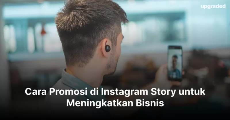 Cara Promosi di Instagram Story untuk Meningkatkan Bisnis