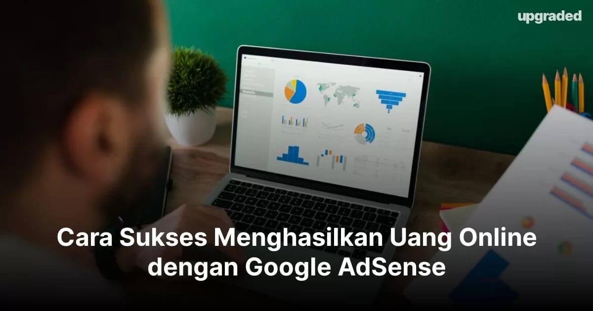 Cara Menghasilkan Uang Online dengan Google AdSense