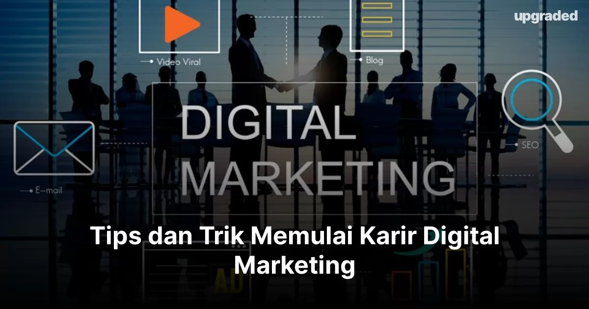 Tips dan Trik Memulai Karir Digital Marketing