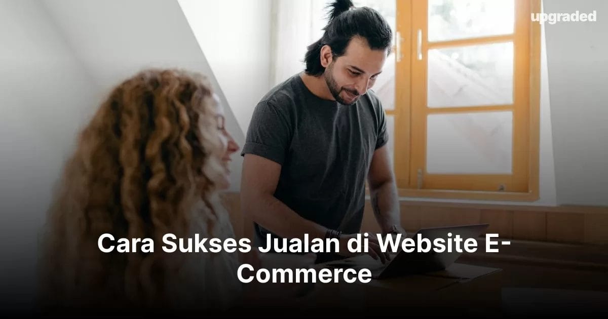 Cara Sukses Jualan di Website E-Commerce