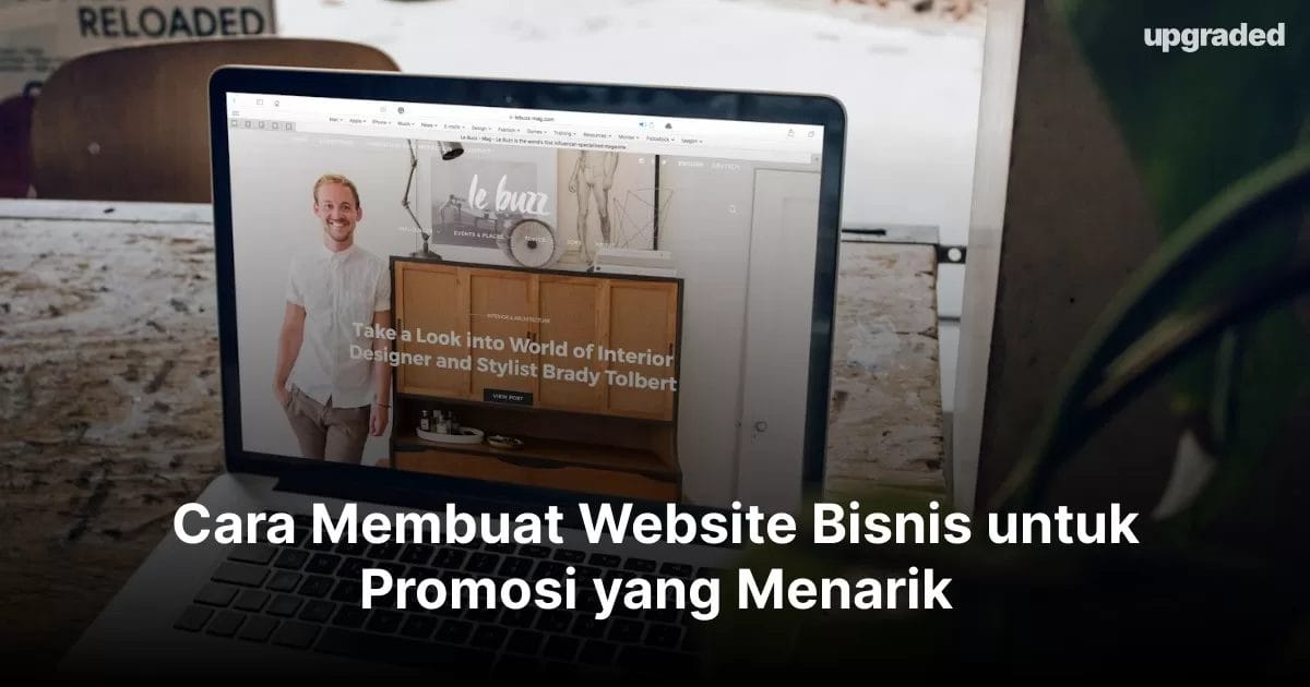 Cara Membuat Website Bisnis untuk Promosi yang Menarik
