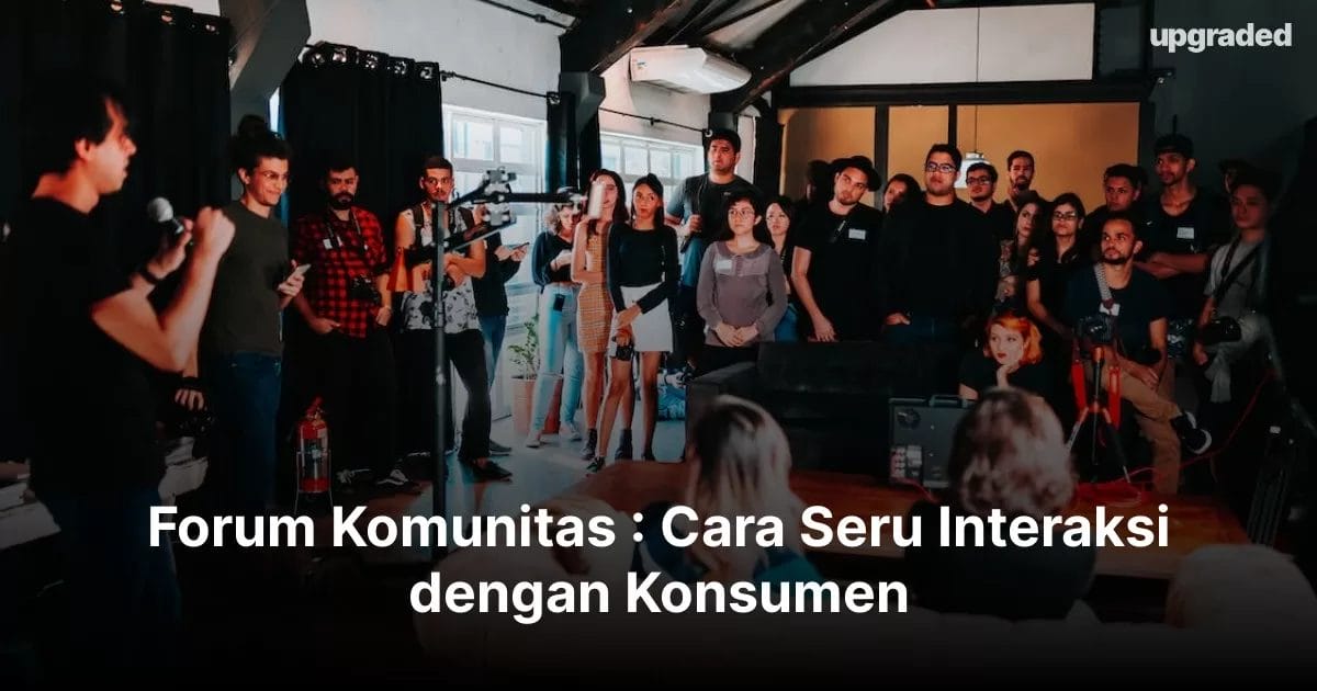 Forum Komunitas : Cara Seru Interaksi dengan Konsumen