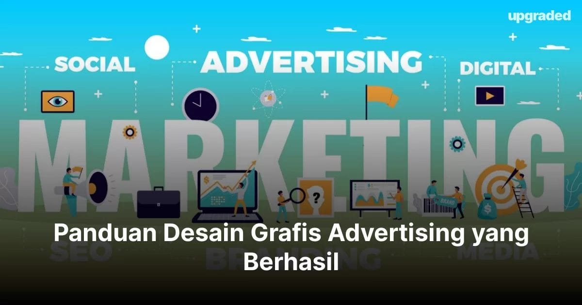 Panduan Desain Grafis Advertising yang Berhasil