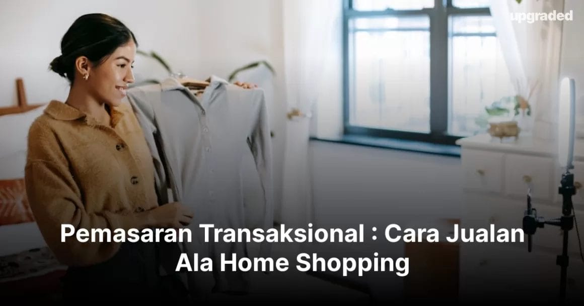 Pemasaran Transaksional : Cara Jualan Ala Home Shopping