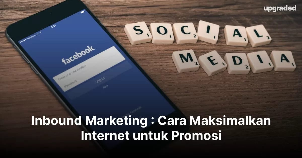 Inbound Marketing : Cara Maksimalkan Internet untuk Promosi