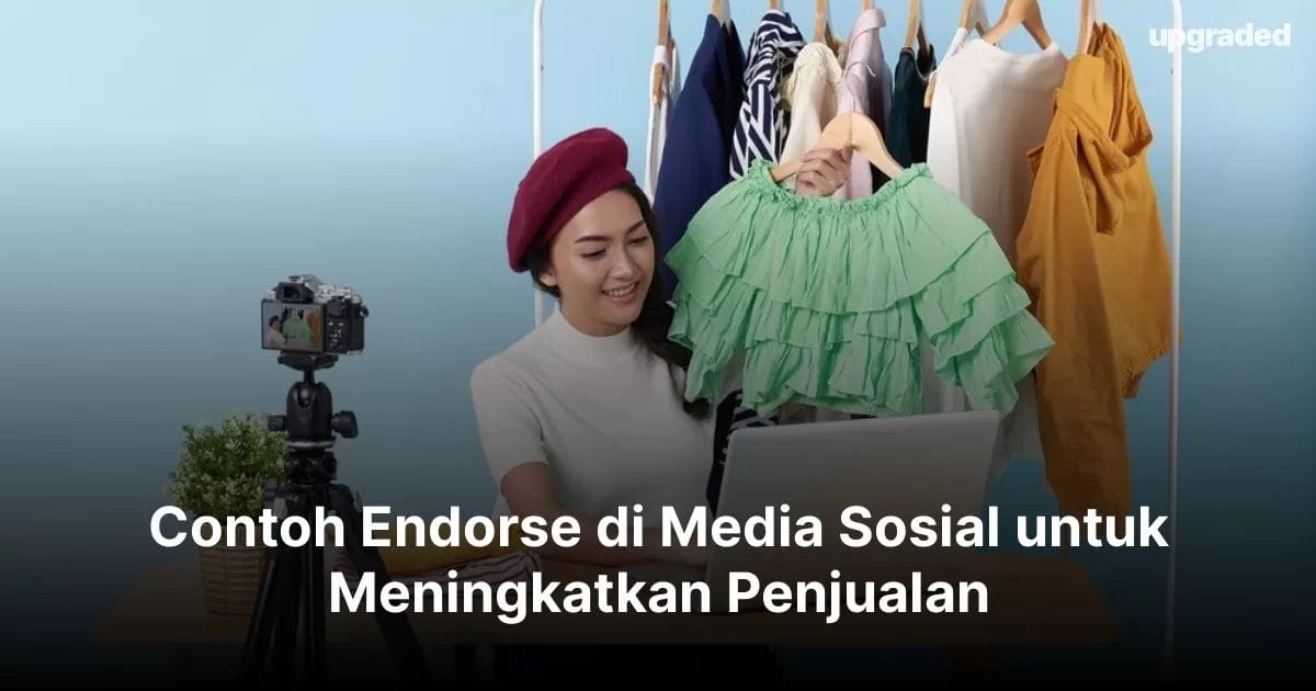 Contoh Endorse di Media Sosial untuk Meningkatkan Penjualan