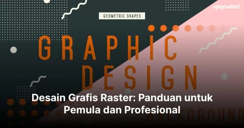 Desain Grafis Raster: Panduan untuk Pemula dan Profesional