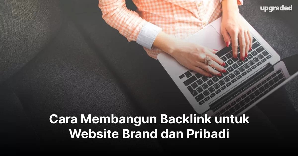 Cara Membangun Backlink untuk Website Brand dan Pribadi